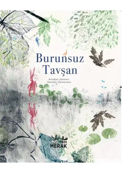 1001 Merak Burunsuz Tavşan Kitabı Kendini Kabullenme ve Arkadaşlık Temalarını İşliyor
