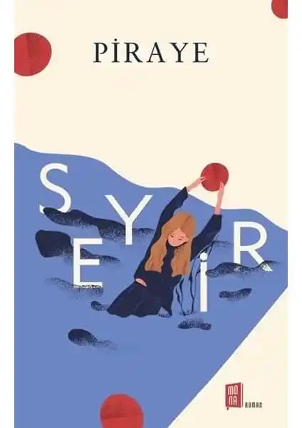 Mona Kitap Seyir - Piraye İçsel Dönüşüm ve Kendini Keşfetme Yolculuğu