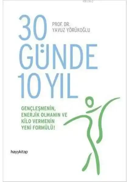 30 Günde 10 Yıl Gençleşme ve Sağlıklı Yaşam Rehberi - Yavuz Yörükoğlu kitabı