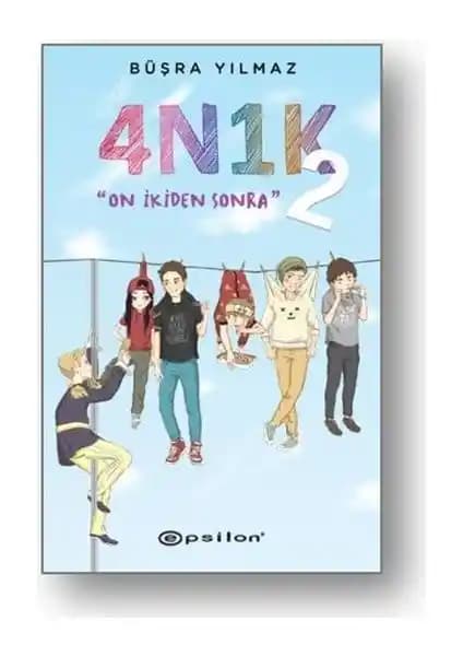 4N1K 2 - Büşra Yılmaz Gençlik ve Arkadaşlık Temalarını İşleyen Modern Roman