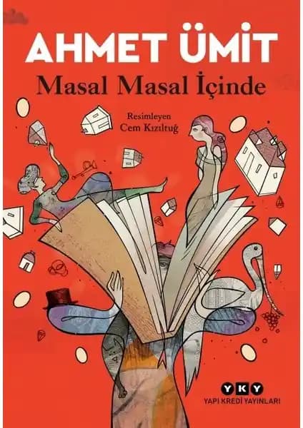 Ahmet Ümit'in Masal Masal İçinde Kitabı Çocuklar İçin Eşsiz Bir Öykü Derlemesi