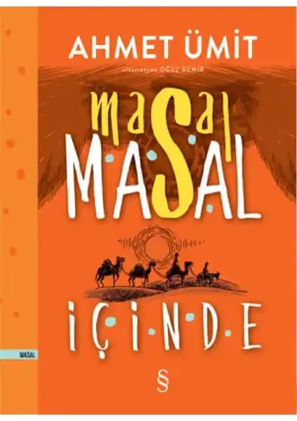 Ahmet Ümit'in Masal Masal İçinde Kitabı Çocuklar ve Yetişkinler İçin Eşsiz Bir Masal Deneyimi