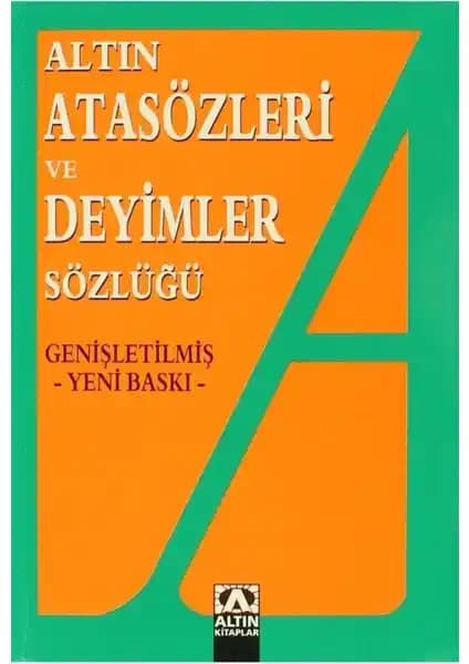 Altın Kitaplar Atasözleri ve Deyimler Sözlüğü Türk Dilinin Zenginliklerini Keşfetmek İçin Kapsamlı Bir Kaynak