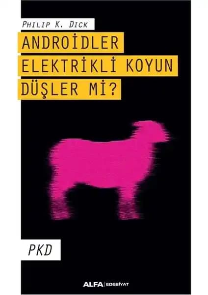Androidler Elektrikli Koyun Düşler mi? Philip K. Dick'in Bilimkurgu Klasiği İncelemesi