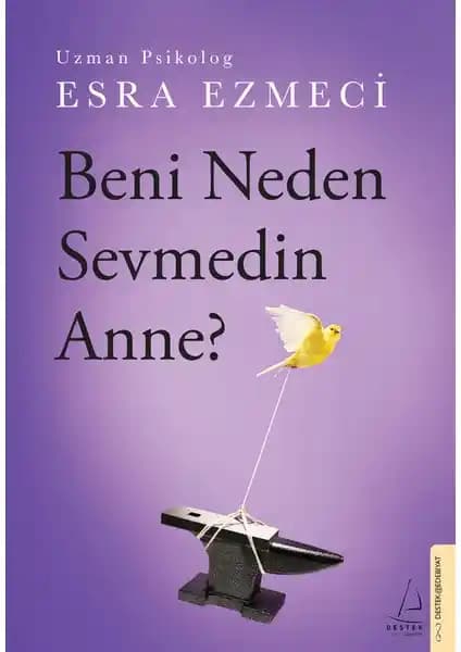 Beni Neden Sevmedin Anne? Kitabı: Anne-Çocuk İlişkisini Anlamaya Yönelik Derin Bir İnceleme