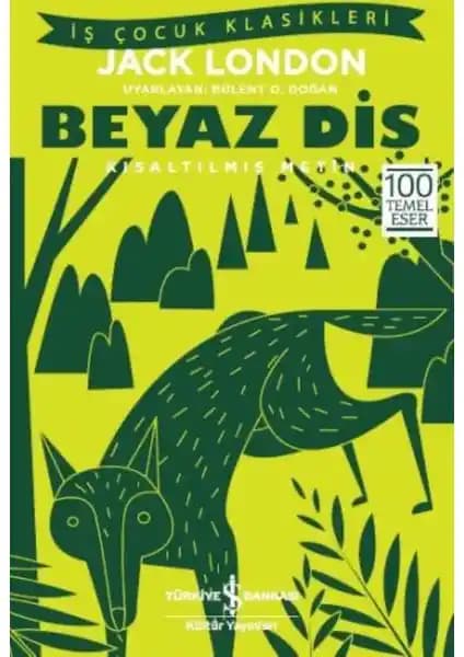 Beyaz Diş: Jack London'un Doğa ve Hayvanlar Üzerine Çocuklar İçin Yazdığı Eşsiz Hikaye