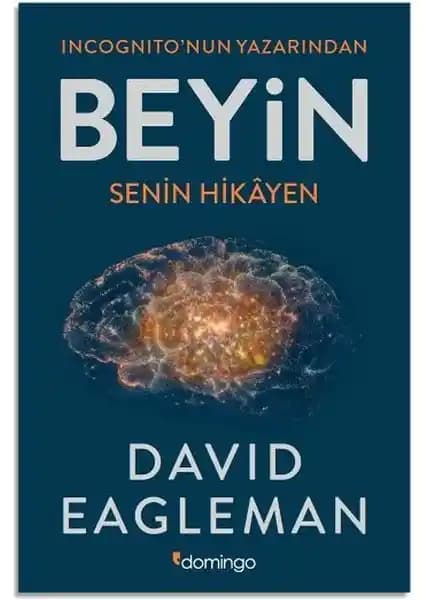 Beynin Gizemli Dünyası: Eagleman’ın 'Beyin: Senin Hikâyen' Kitabının Temel Özellikleri ve Etkileri