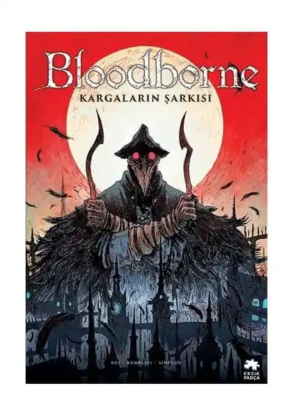 Bloodborne Kargaların Şarkısı Çizgi Romanı Türkçe Basım 112 Sayfa Korku ve Gerilim Temalı