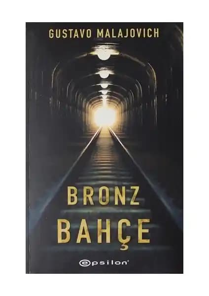 Bronz Bahçe Gustavo Malajovich'in Gerilim ve Psikolojik Derinliklerle Dolu Romanı