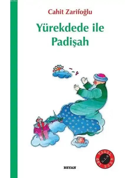Cahit Zarifoğlu'nun Yürekdede ile Padişah Kitabı: Çocuklara Değerler ve Eğlence Sunan Masal