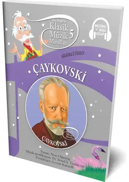 Çaykovski'nin Sihirli Ödevi: Çocuklar İçin Müzikli ve Eğitici Klasik Müzik Hikayesi