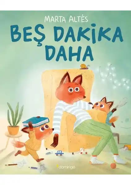 Çocuklar İçin Zaman Kavramını Anlatan Sevimli Hikaye Kitabı Marta Altés'in Beş Dakika Daha