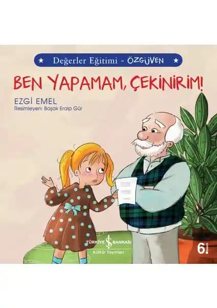Çocuklarda Özgüven Gelişimini Destekleyen 'Ben Yapamam Çekinirim' Kitabının İncelenmesi ve Temel Özellikleri