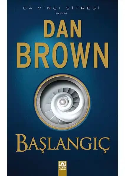 Dan Brown'un Bilim ve İnanç Temalarını İşleyen Sürükleyici Romanı Altın Kitaplar Başlangıç
