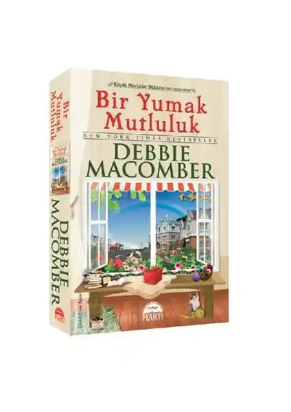 Debbie Macomber'in 'Bir Yumak Mutluluk' Romanı: Hayatın Küçük Mucizeleri ve Umut Dolu Hikayeler