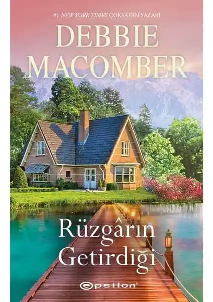 Debbie Macomber'in Rüzgârın Getirdiği Romanı Aile, Sevgi ve Umut Temalarını İşliyor