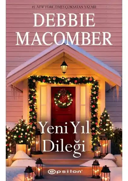 Debbie Macomber'un Sıcacık Yeni Yıl Dileği Romanı Türkiye'de Yayınlandı