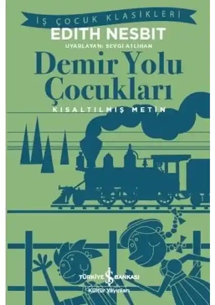 Demir Yolu Çocuklara - Edith Nesbit'in Eğlenceli ve Eğitici Hikaye Kitabı