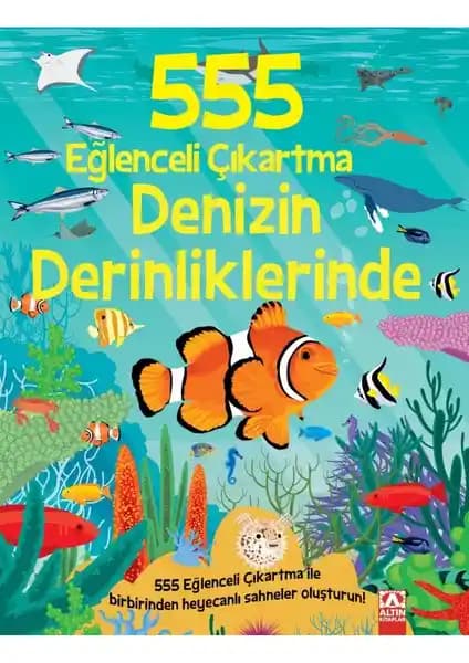 Denizin Derinliklerinde Eğlenceli Çıkartma Kitabı Çocuklar İçin Öğretici ve Renkli İçeriğiyle