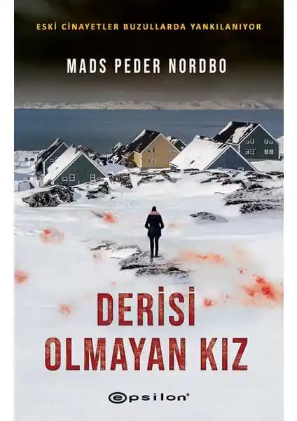 Derisi Olmayan Kız: Kuzey Kutbu'nda Gizemli Bir Macera ve Gerilim Dolu Roman