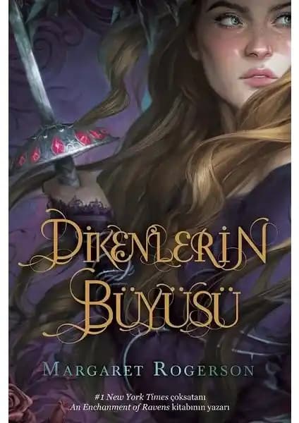 Dikenlerin Büyüsü: Margaret Rogerson'un Fantastik ve Büyüleyici Romanı