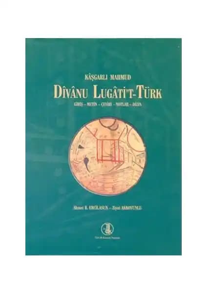 Divanu Lugati't-Türk Eseri: Türk Dilinin Kökenleri ve Kültürel Mirası Üzerine Kapsamlı Bir İnceleme
