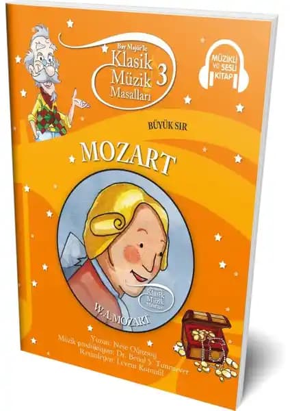 Doğan Çocuk Klasik Müzik Masalları 3: Mozart'in Büyük Sırrı ile Çocuklara Müzik ve Hikaye Deneyimi