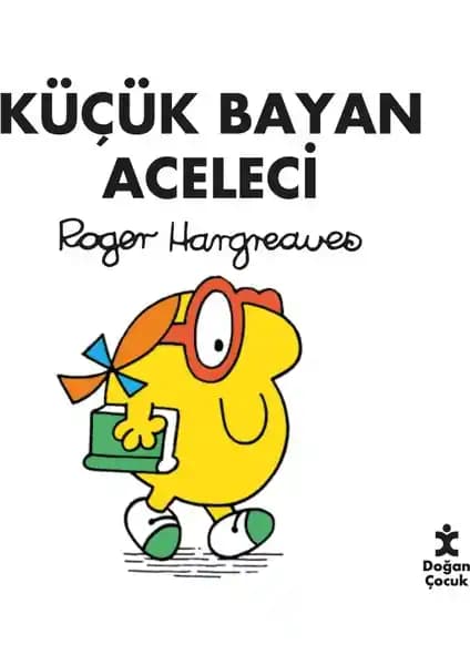 Doğan Çocuk Küçük Bayan Aceleci: Eğlenceli ve Eğitici Çocuk Kitabı 3-5 Yaş Grubu İçin