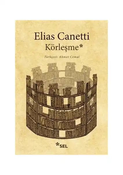 Elias Canetti'nin Körleşme Eseri Üzerine Derinlemesine Analiz ve Temel Özellikler