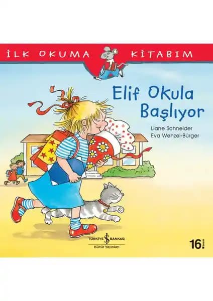 Elif Okula Başlıyor İlk Okuma Kitabım: Çocuklar İçin Eğlenceli ve Öğretici Okuma Hikayeleri