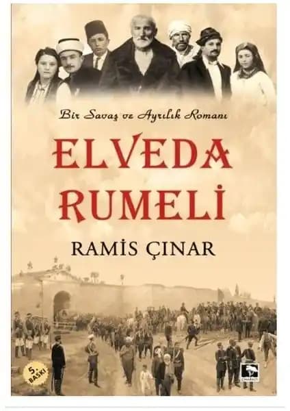 Elveda Rumeli: Balkanlar ve Osmanlı'nın Son Dönemlerini Anlatan Tarihi Roman