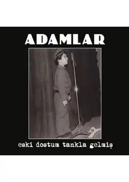 Fono Müzik Adamlar Grubu Eski Dostum Tankla Gelmiş Müzik ve Performans Deneyimi