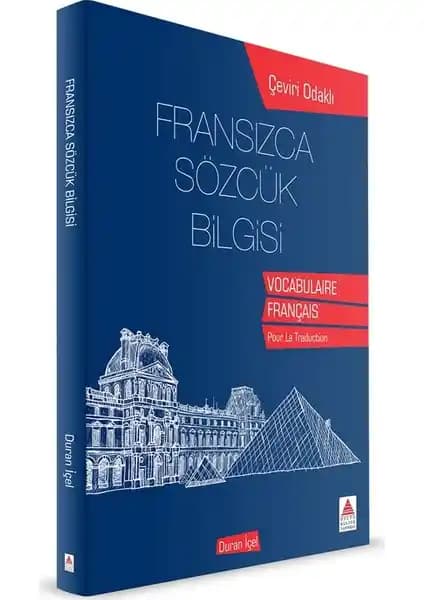 Fransızca Sözcük Bilgisi Kitabı: Dil Öğreniminde Derinlik ve Anlayış Sağlayan Kaynak