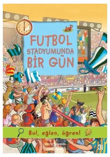 Futbol Stadyumunda Bir Gün: Çocuklar İçin Eğlenceli ve Öğretici Hikaye Kitabı