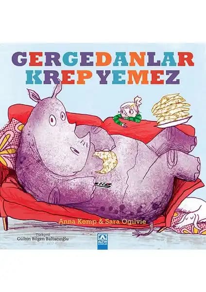 Gergedanlar Krep Yemez: Çocuklar İçin Eğitici ve Eğlenceli Hikaye Kitabı