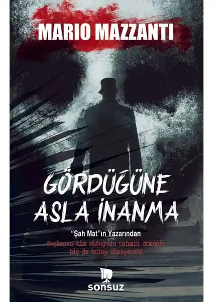 Gördüğüne Asla İnanma: Mario Mazzanti'nin Gerilim Dolu Romanı Türkçe Yayınlandı