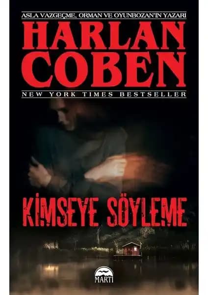 Harlan Coben'in Kimseye Söyleme Romanı Gerilim ve Gizem Dolu Bir Okuma Deneyimi