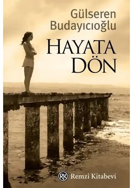 Hayata Dön: Gülseren Budayıcıoğlu'nun Psikolojik Derinlik ve İnsan Ruhuna Yolculuk