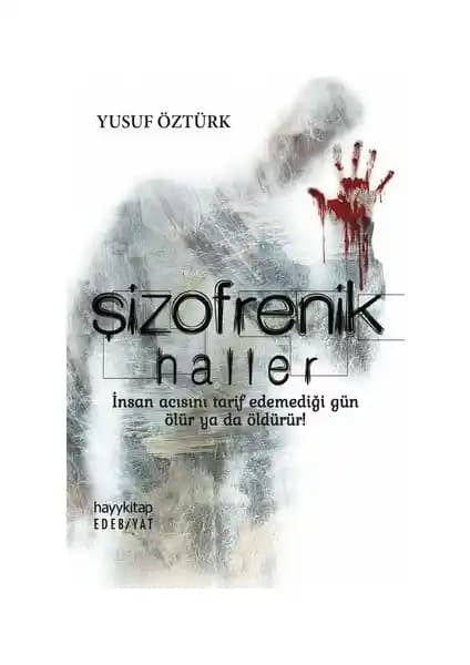 Hayy Kitap Şizofrenik Haller: Psikolojik Karmaşayı Anlayan Derin Bir Roman
