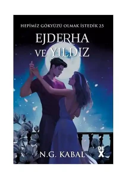 Hepimiz Gökyüzü Olmak İstedik 2.5 Ejderha ve Yıldız Temalı Fantastik Roman 2024