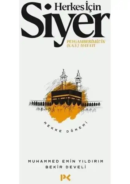 Herkes İçin Siyer: Hz. Muhammed'in Hayatını Anlatan Detaylı ve Anlamlı Bir Biyografi Kitabı