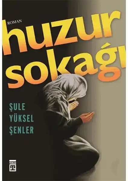 Huzur Sokağı Romanı: İslamî Değerler ve Manevi Arayışlar Üzerine Derin Bir İnceleme