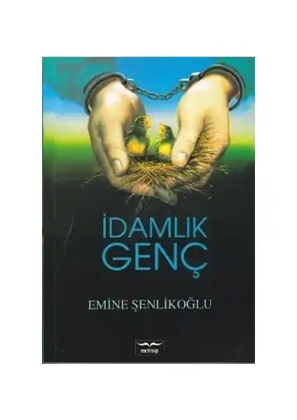 İdamlık Genç Emine Şenlikoğlu'nun Derin Anlamlar İçeren Edebi Eseri