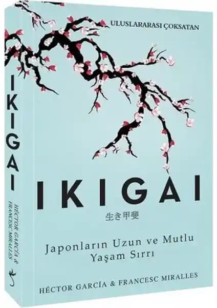 İkigai Kitabı: Japonların Uzun ve Mutlu Yaşam Sırrını Keşfetmek İçin Kapsamlı Rehber