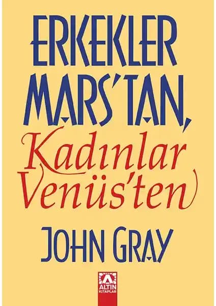 İlişki ve iletişimde başarı için John Gray'in Mars'tan Venüs'e kitabı analizi