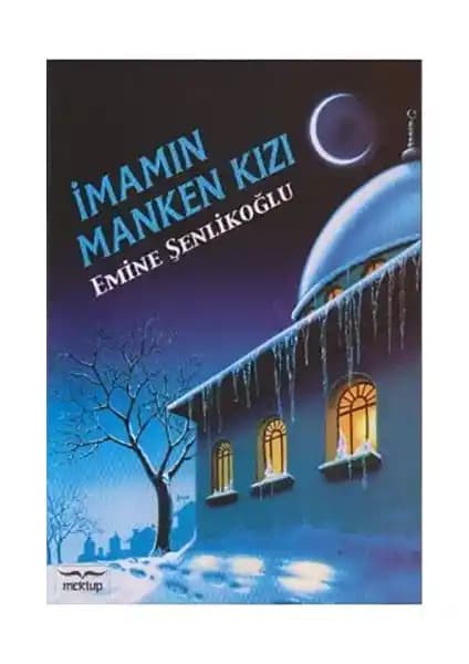 İmamın Manken Kızı: Emine Şenlikoğlu'nun Derin ve Zengin İçeriğe Sahip Edebi Eseri