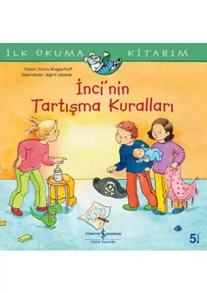 İnci#Nin Tartışma Kuralları İlk Okuma Kitabım: Çocukların Sosyal ve Duygusal Gelişimini Destekleyen Eğitimsel Hikaye