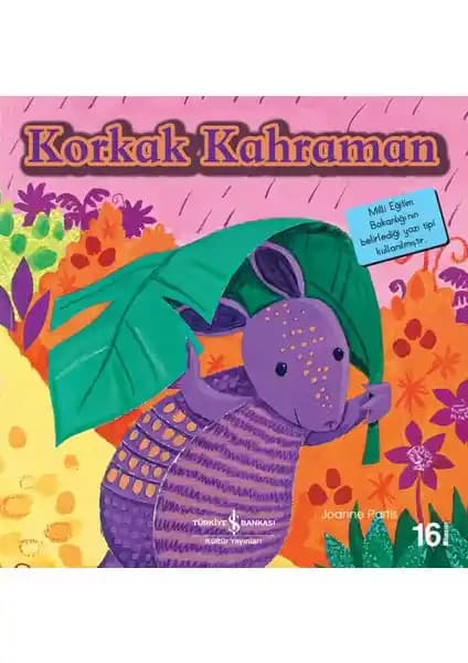 İş Bankası Kültür Yayınları Korkak Kahraman: Çocuklar İçin Eğitici ve Eğlenceli İlk Okuma Kitabı
