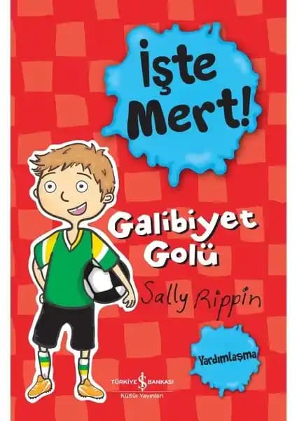 İşte Mert! – Galibiyet Golü - Yar<dı>mlaşma: Çocuklar İçin Spor ve Takım Ruhu Temalı Eğitici Bir Hikaye