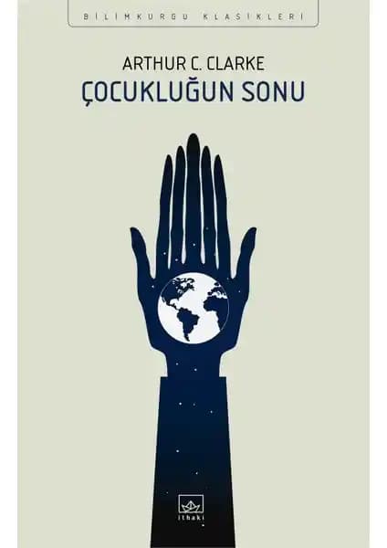 İthaki Yayınları'ndan Arthur C. Clarke'in Çocukluğun Sonu Romanı Bilim Kurgu Edebiyatının Önemli Bir Parçası